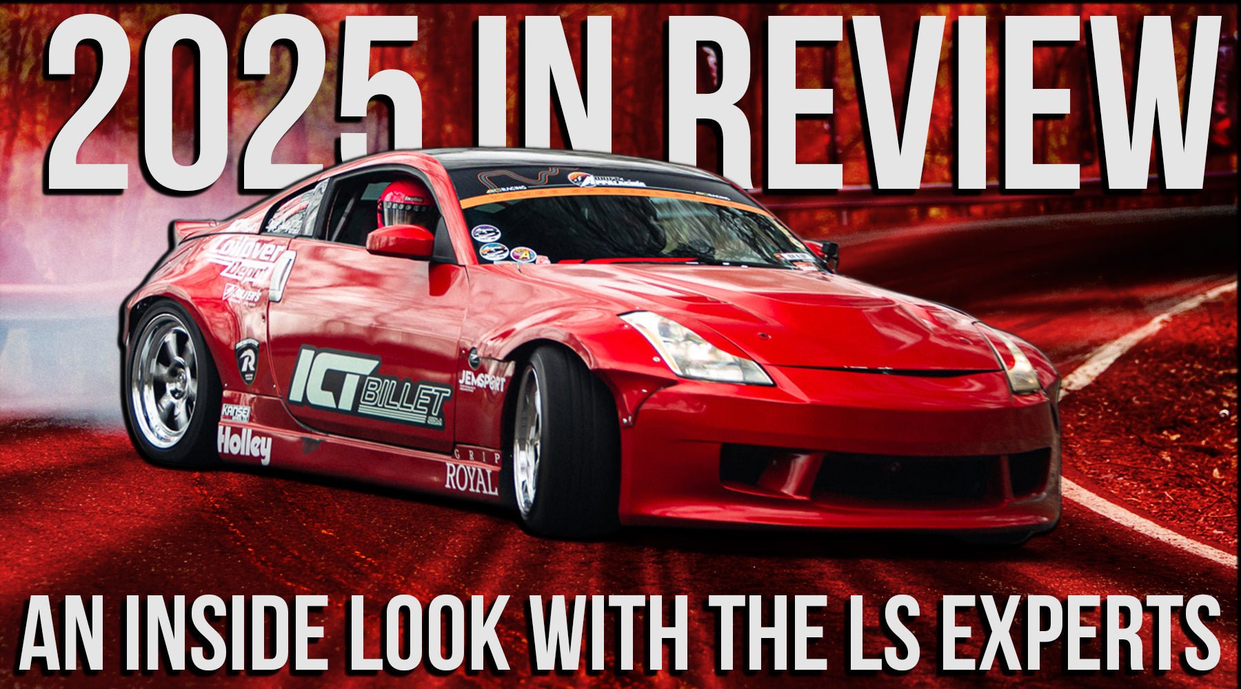 2025 Year In Review: An Inside Look With The LS Swap Experts! - ICT Billet