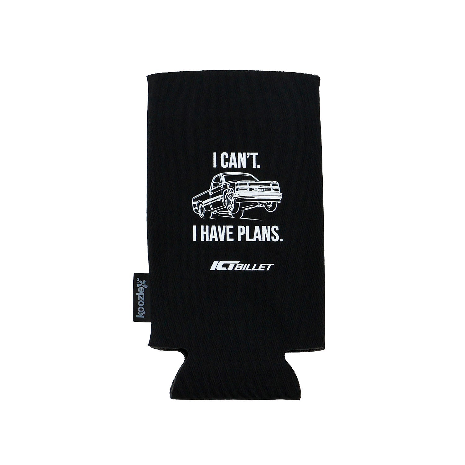 ICT Billet - Koozie Slim Can Cooler - I Can't I Have Plans - ICT Billet KOOZIE-SLIM-PLANS
