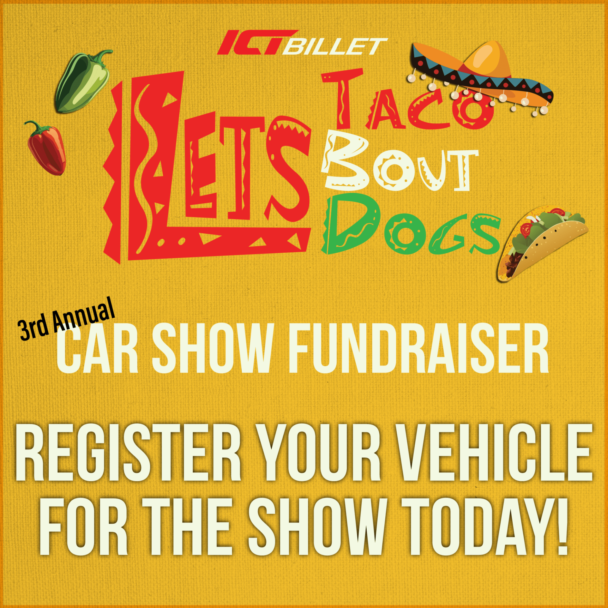 Let's Taco Bout Dogs | ICT Billet Car Show Registration - ICT Billet 