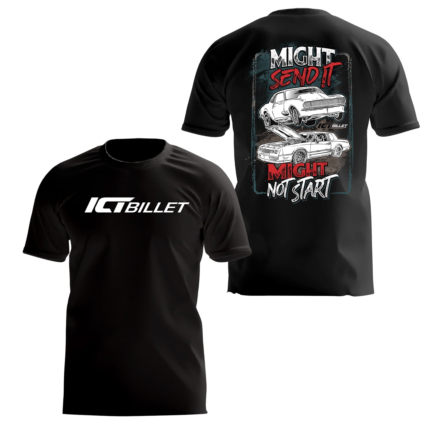 Might Send It Might Not Start T-Shirt - ICT Billet SENDIT-SHIRT-S