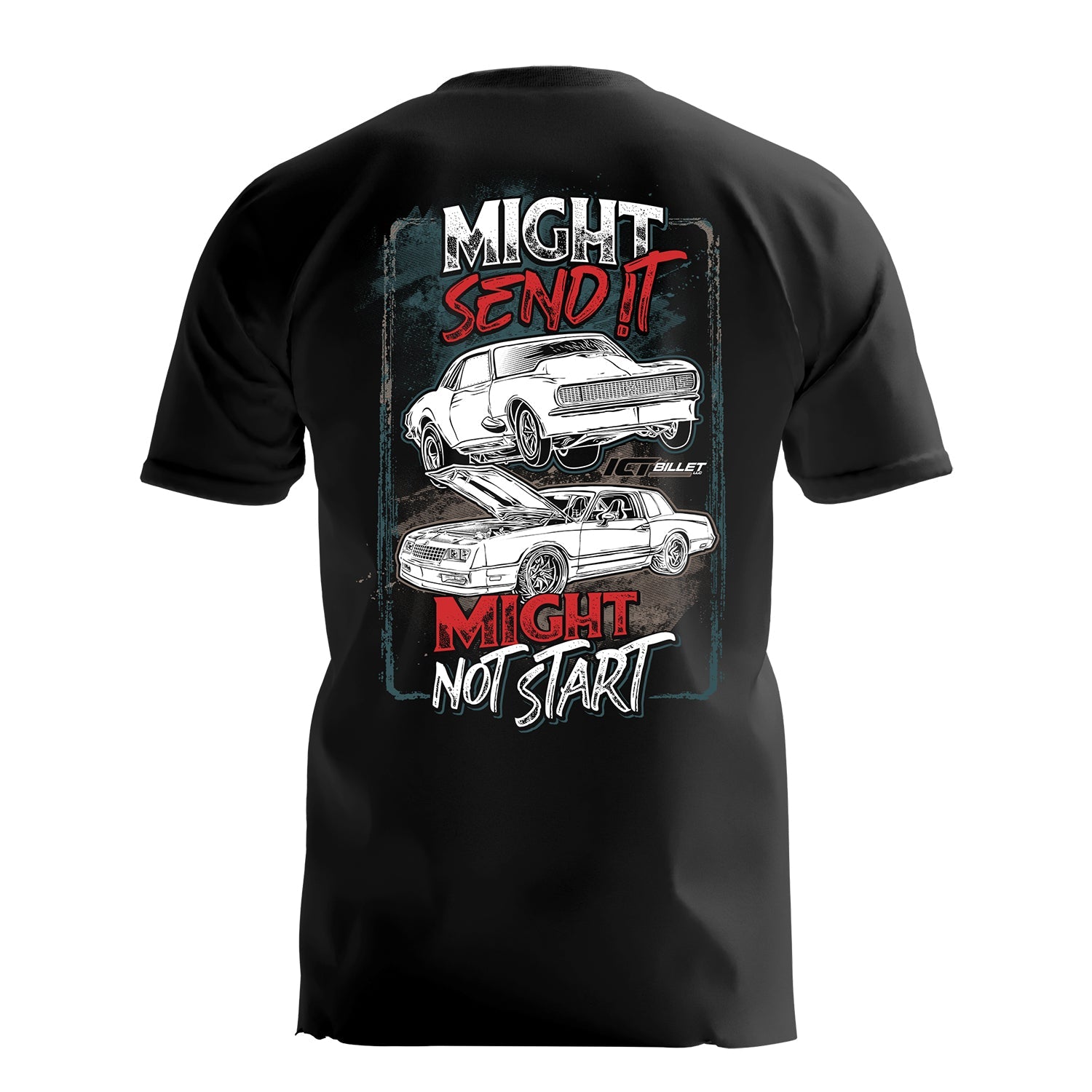 Might Send It Might Not Start T-Shirt - ICT Billet SENDIT-SHIRT-S